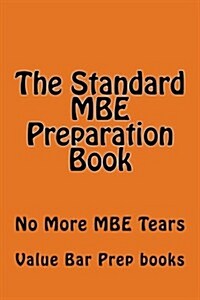 The Standard MBE Preparation Book: No More MBE Tears (Paperback)