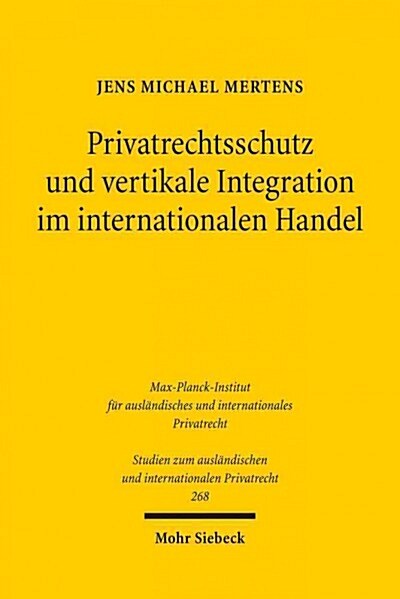 Privatrechtsschutz Und Vertikale Integration Im Internationalen Handel (Paperback)