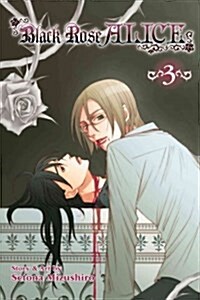 Black Rose Alice, Volume 3 (Paperback)