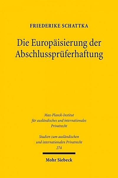 Die Europaisierung Der Abschlusspruferhaftung: Eine Juristisch-Okonomische Analyse (Paperback)