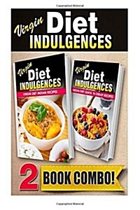 Virgin Diet Indian Recipes and Virgin Diet Quick n Cheap Recipes: 2 Book Combo (Paperback)