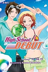 High School Debut (3-In-1 Edition), Vol. 5: Includes Volumes 13, 14, & 15 (Paperback, 3)