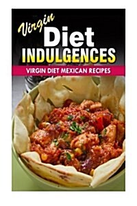 Virgin Diet Mexican Recipes (Paperback)