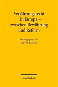 Verjahrungsrecht in Europa - Zwischen Bewahrung Und Reform: Wurzburger Tagung Vom 8. Und 9. Mai 2009 (Paperback)