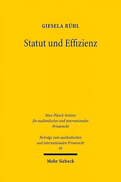 Statut Und Effizienz: Okonomische Grundlagen Des Internationalen Privatrechts (Hardcover)