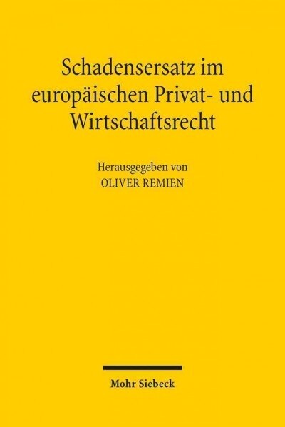 Schadensersatz Im Europaischen Privat- Und Wirtschaftsrecht: Wurzburger Tagung Vom 11. Und 12.6.2010 (Paperback)