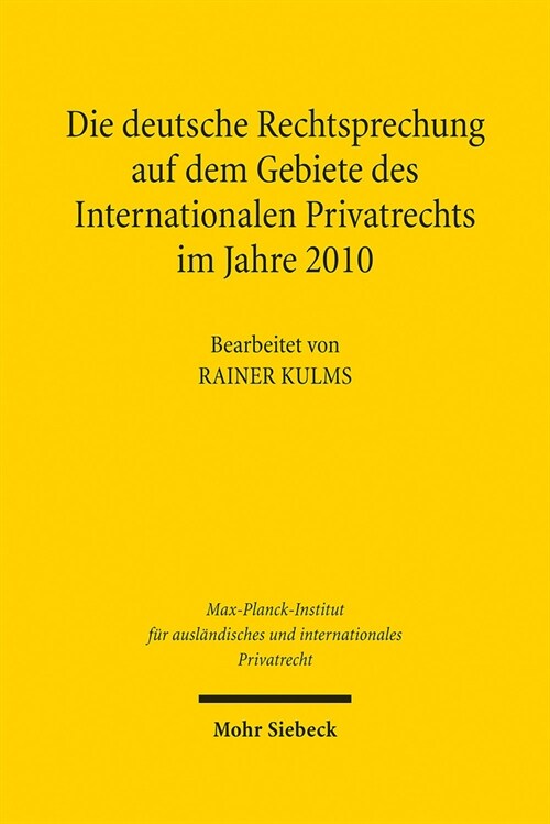 Die Deutsche Rechtsprechung Auf Dem Gebiete Des Internationalen Privatrechts: Im Jahre 2010 (Hardcover)