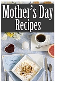 Mothers Day Recipes (Paperback)