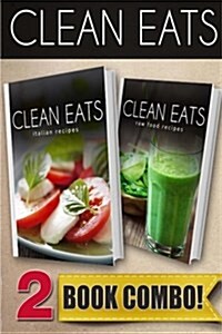 Italian Recipes and Raw Food Recipes: 2 Book Combo (Paperback)