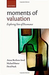 Moments of Valuation : Exploring Sites of Dissonance (Hardcover)