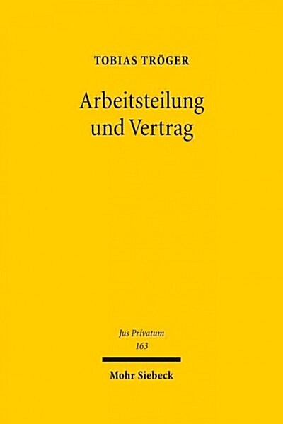 Arbeitsteilung Und Vertrag: Verantwortlichkeit Fur Das Fehlverhalten Dritter in Vertragsbeziehungen (Hardcover)