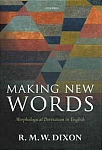 Making New Words : Morphological Derivation in English (Hardcover)