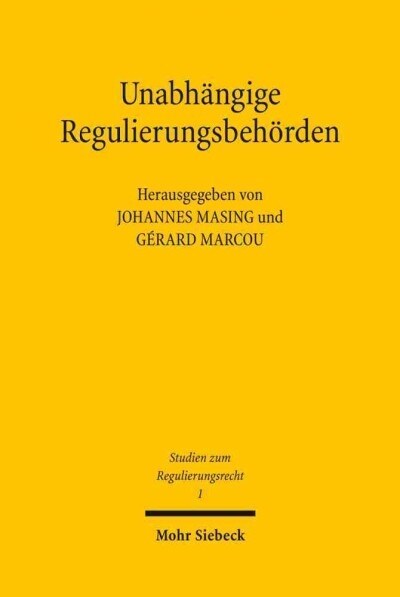 Unabhangige Regulierungsbehorden: Organisationsrechtliche Herausforderungen in Frankreich Und Deutschland (Paperback)