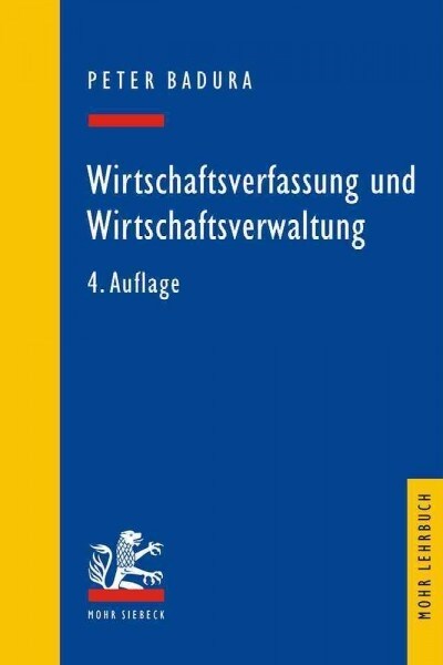 Wirtschaftsverfassung Und Wirtschaftsverwaltung: Ein Exemplarischer Leitfaden (Paperback, 4, Revised)