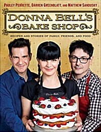Donna Bells Bake Shop: Recipes and Stories of Family, Friends, and Food (Hardcover)