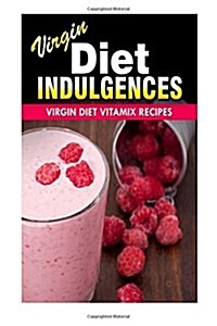 Virgin Diet Vitamix Recipes (Paperback)