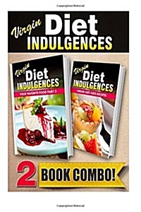 Your Favorite Food Part 2 and Virgin Diet Kids Recipes: 2 Book Combo (Paperback)