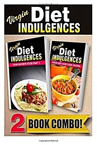 Your Favorite Food / Virgin Diet Slow Cook Recipes (Paperback)