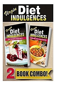 Your Favorite Food Part 2 and Virgin Diet Slow Cook Recipes: 2 Book Combo (Paperback)