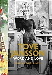 Tove Jansson : Work and Love (Hardcover)