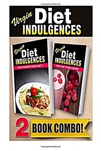 Your Favorite Food Part 1 and Virgin Diet Vitamix Recipes: 2 Book Combo (Paperback)