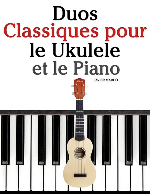 Duos Classiques Pour Le Ukulele Et Le Piano: Pi (Paperback)