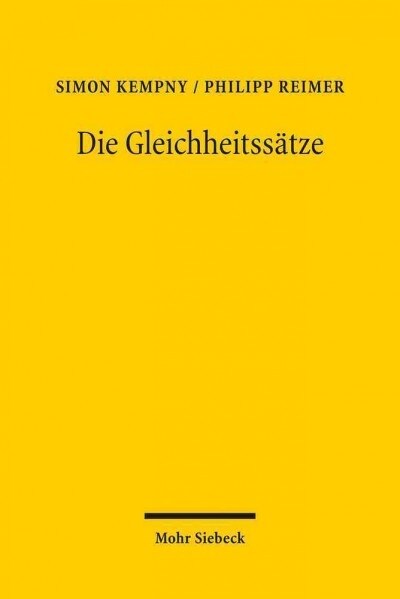 Die Gleichheitssatze: Versuch Einer Ubergreifenden Dogmatischen Beschreibung Ihres Tatbestands Und Ihrer Rechtsfolgen (Paperback)