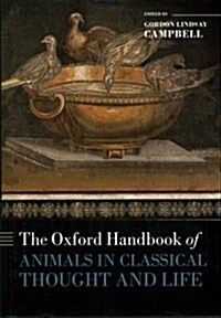 The Oxford Handbook of Animals in Classical Thought and Life (Hardcover)