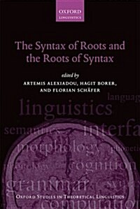 The Syntax of Roots and the Roots of Syntax (Hardcover)