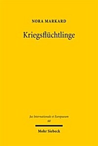 Kriegsfluchtlinge: Gewalt Gegen Zivilpersonen in Bewaffneten Konflikten ALS Herausforderung Fur Das Fluchtlingsrecht Und Den Subsidiaren (Paperback)