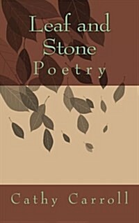 Leaf and Stone: Poetry (Paperback)