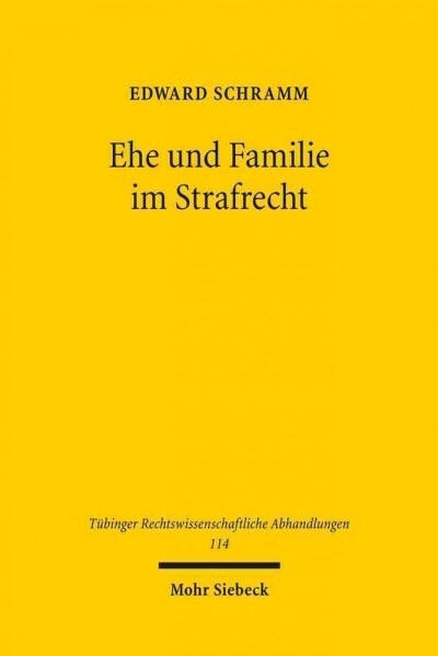 Ehe Und Familie Im Strafrecht: Eine Strafrechtsdogmatische Untersuchung (Hardcover)