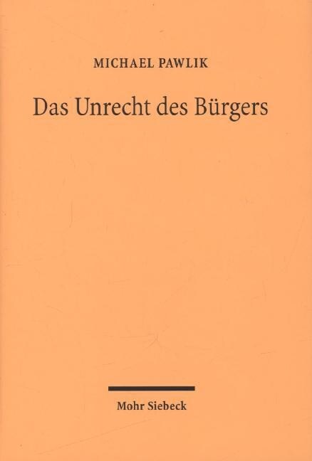 Das Unrecht Des Burgers: Grundlinien Der Allgemeinen Verbrechenslehre (Hardcover)