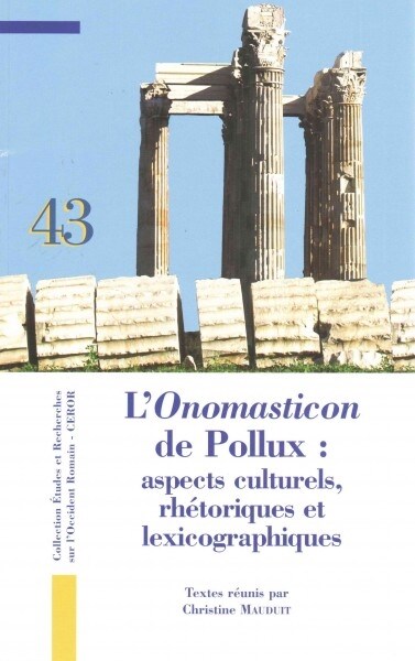 LOnomasticon de Pollux: Aspects Culturels, Rhetoriques Et Lexicographiques (Paperback)