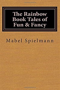 The Rainbow Book Tales of Fun & Fancy (Paperback)