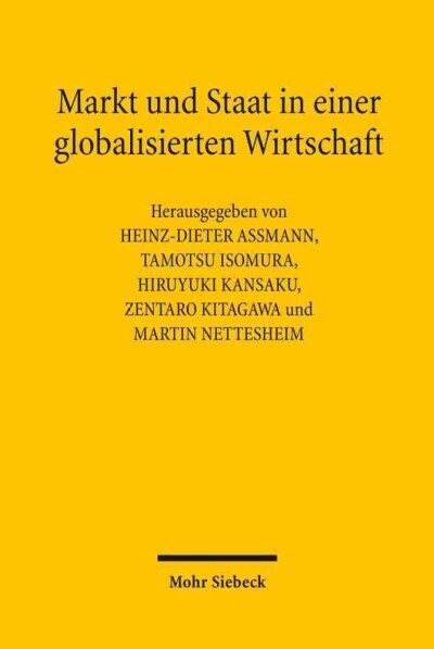 Markt Und Staat in Einer Globalisierten Wirtschaft: Japanisch-Deutsches Symposium in Kyoto Vom 18. Bis 20. September 2008 (Hardcover)