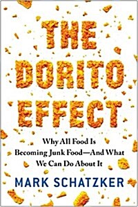 The Dorito Effect: The Surprising New Truth about Food and Flavor (Hardcover)