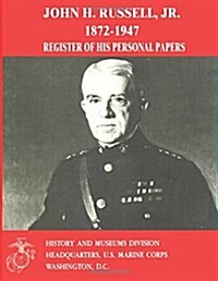 John H. Russell, Jr., 1872-1947: Register of His Personal Papers (Paperback)