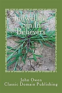 Indwelling Sin in Believers (Paperback)