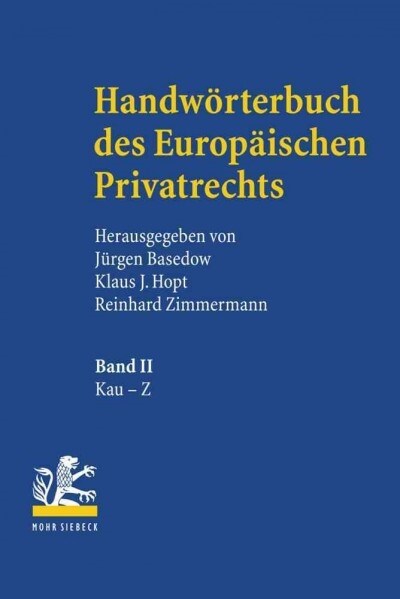 Handworterbuch Des Europaischen Privatrechts: Band I: Abschlussprufer - Kartellverfahrensrecht Band II: Kauf - Zwingendes Recht (Paperback)