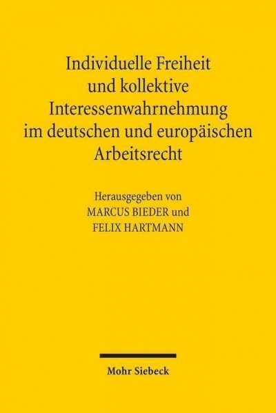 Individuelle Freiheit Und Kollektive Interessenwahrnehmung Im Deutschen Und Europaischen Arbeitsrecht: Assistententagung Im Arbeitsrecht 2011 in Osnab (Paperback)