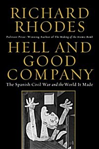 Hell and Good Company: The Spanish Civil War and the World It Made (Hardcover)