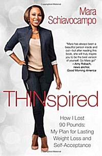 Thinspired: How I Lost 90 Pounds -- My Plan for Lasting Weight Loss and Self-Acceptance (Hardcover)