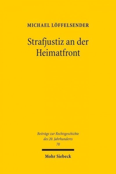 Strafjustiz an Der Heimatfront: Die Strafrechtliche Verfolgung Von Frauen Und Jugendlichen Im Oberlandesgerichtsbezirk Koln 1939-1945 (Paperback)