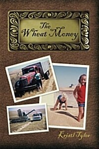 The Wheat Money: 1865 - 2015 (Paperback)