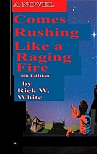 Comes Rushing Like a Raging Fire (Paperback)