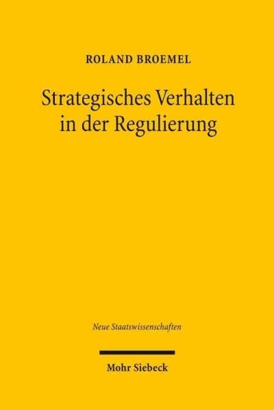 Strategisches Verhalten in Der Regulierung: Zur Herausbildung Eines Marktgewahrleistungsrechts in Den Netzwirtschaften (Paperback)