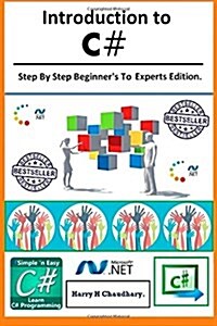 Introduction to C#: : Step By Step Beginners To Experts Edition. (Paperback)