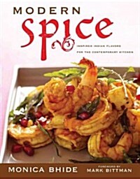 Modern Spice: Inspired Indian Flavors for the Contemporary Kitchen (Paperback)