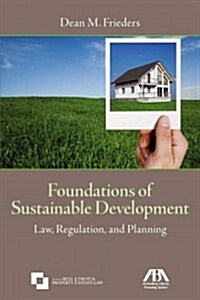 Foundations of Sustainable Development: Law, Regulation, and Planning (Paperback)